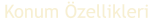 Konum Özellikleri