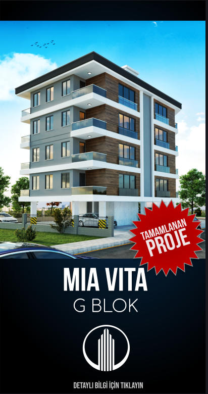 mia vıta G BLOK  TAMAMLANAN PROJE DETAYLI BİLGİ İÇİN TIKLAYIN